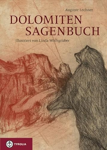 Dolomiten-Sagenbuch: Die Sagengestalten der Dolomiten für junge Leser zu neuem Leben erweckt