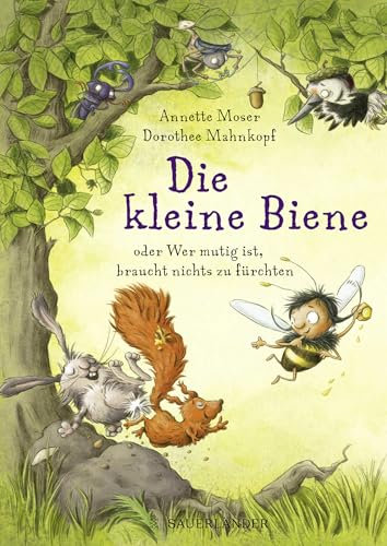 Die kleine Biene oder Wer mutig ist, braucht nichts zu fürchten: Band 1