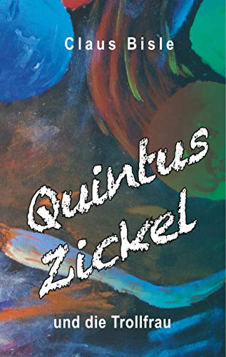 Quintus Zickel und die Trollfrau (Die Schwebewesen)