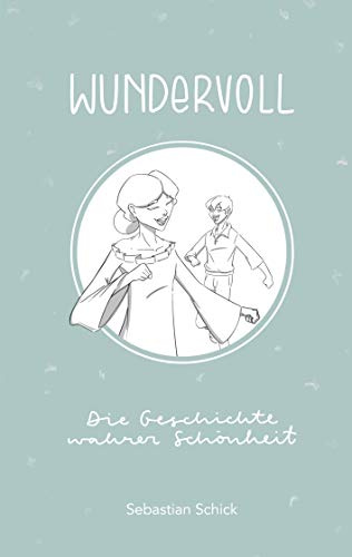 Wundervoll: Die Geschichte wahrer Schönheit