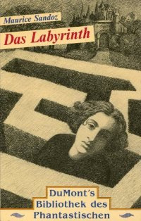 Das Labyrinth. Roman [DuMont's Bibliothek des Phantastischen]
