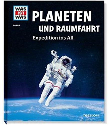 WAS IST WAS Band 16 Planeten und Raumfahrt. Expedition ins All (WAS IST WAS Sachbuch, Band 16)