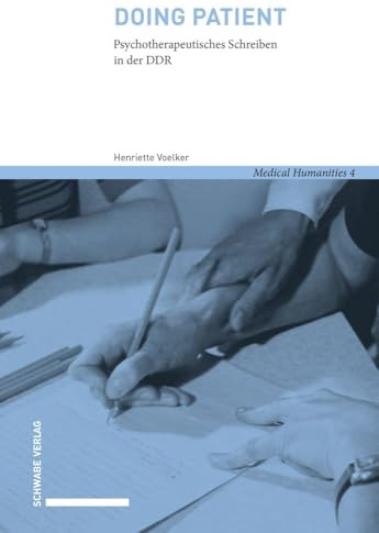 Doing Patient: Psychotherapeutisches Schreiben in der DDR (Medical Humanities)