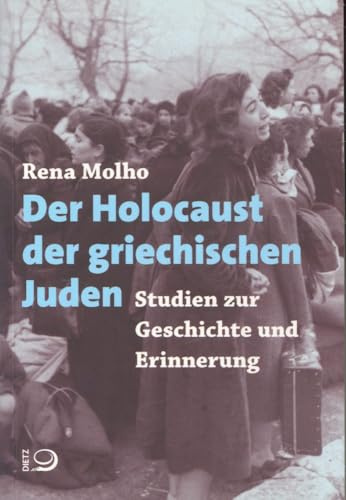 Der Holocaust der griechischen Juden: Studien zur Geschichte und Erinnerung