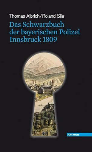 Das Schwarzbuch der bayerischen Polizei. Innsbruck 1809