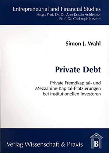 Private Debt - Private Fremdkapital- und Mezzanine-Kapital-Platzierungen