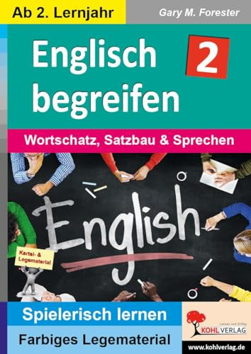 Englisch begreifen 2: Wortschatz, Satzbau & Sprechen: Wortschatz, Satzbau und Sprechen (Montessori-Reihe: Lern- und Legematerial)