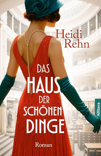 Das Haus der schönen Dinge: Roman
