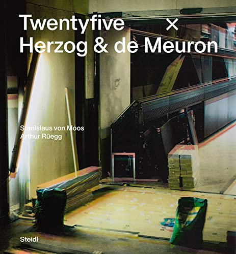 Stanislaus von Moos and Arthur Rüegg: Twentyfive x Herzog & de Meuron