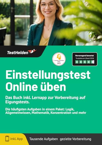 Einstellungstest Online üben - Das Buch inkl. Lernapp zur Vorbereitung auf Eigungstests. Die häufigsten Aufgaben in einem Paket: Logik, Allgemeinwissen, Mathematik, Konzentration und mehr
