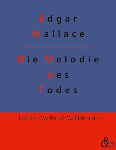 Die Melodie des Todes (Edition Werke der Weltliteratur)