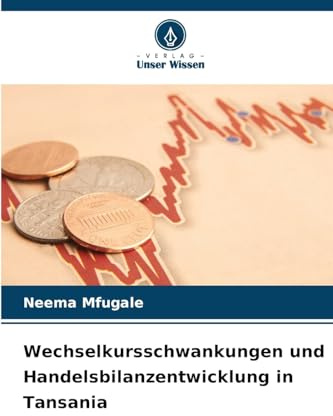 Wechselkursschwankungen und Handelsbilanzentwicklung in Tansania