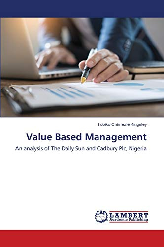 Value Based Management: An analysis of The Daily Sun and Cadbury Plc, Nigeria