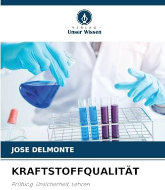 KRAFTSTOFFQUALITÄT: Prüfung, Unsicherheit, Lehren