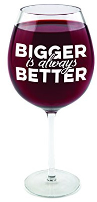 Bigmouth Inc Gigantic 'Bigger is Always Better' Wine Glass