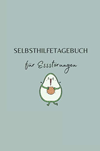 Selbsthilfe Tagebuch für Essstörungen: Selbsthilfetagebuch A5 I Stimmungstagebuch zum Ausfüllen I Ernährungstagebuch & Selbstreflexion I Schlaftracker