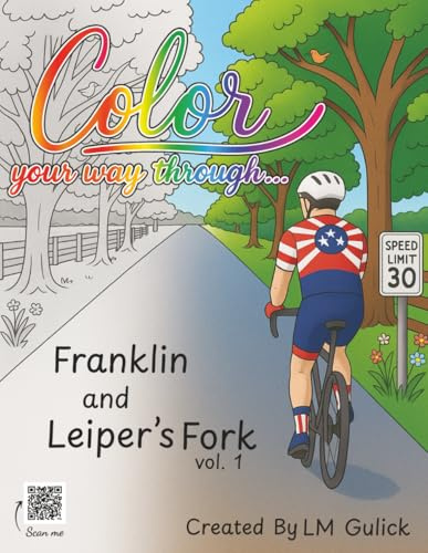 Color Your Way Through...: Franklin and Leiper's Fork vol. 1: An Experiential Coloring Book (Color Your Way Through by LM Gulick, Band 1)