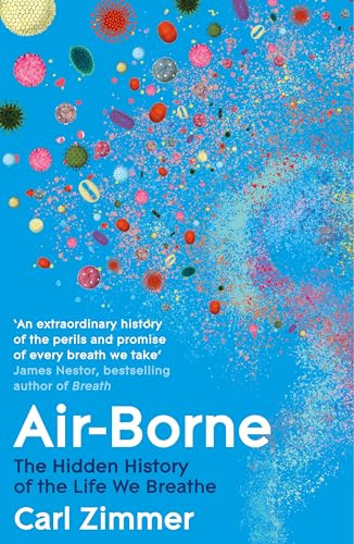 Air-Borne: The Hidden History of the Life We Breathe