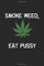 Smoke Weed, Eat Pussy: Weed Smoking Blank Sketchbook Paper, Weed Smoking Notebook, Weed Smoking Sketch Book, Weed Smoking Gift - 6x9 - 100 Sketchbook Drawing Blank Paper Pages