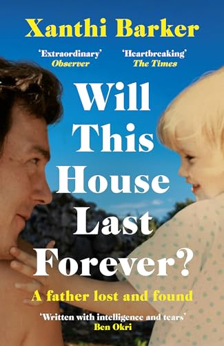Will This House Last Forever?: 'Heartbreaking, beautifully written' The Times