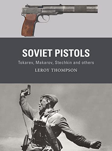 Soviet Pistols: Tokarev, Makarov, Stechkin and others: 84 (Weapon)