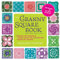 The Granny Square Book, Second Edition: Timeless Techniques and Fresh Ideas for Crocheting Square by Square--Now with 100 Motifs and 25 All New Projects! (Inside Out)