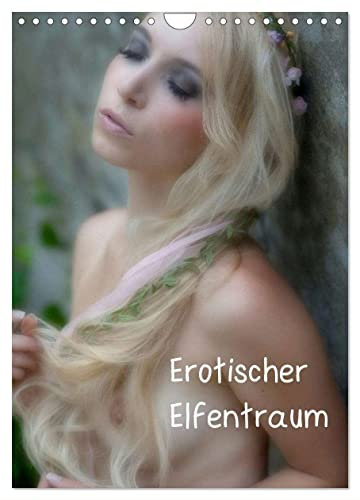 Erotischer Elfentraum (Wandkalender 2025 DIN A4 hoch), CALVENDO Monatskalender: Wir alle träumen von Feen und Elfen. Feen- und Elfenerotik vom Feinsten. (CALVENDO Erotik)