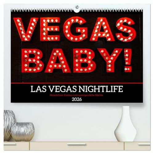Las Vegas Nightlife - Neonlichter, Casinos und unvergessliche Nächte (hochwertiger Premium Wandkalender 2026 DIN A2 quer), Kunstdruck in Hochglanz: ... als Highlight für zuhause. (CALVENDO Orte)