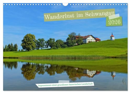 Wanderlust im Schwangau - Impressionen einer grandiosen bayerischen Landschaft (Wandkalender 2026 DIN A3 quer), CALVENDO Monatskalender