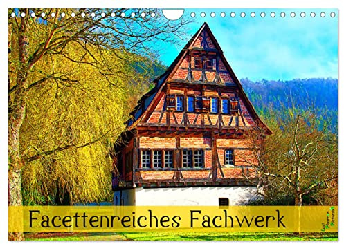 Facettenreiches Fachwerk (Wandkalender 2026 DIN A4 quer), CALVENDO Monatskalender: Farbenfrohe Bauwerke in Deutschland (CALVENDO Orte)