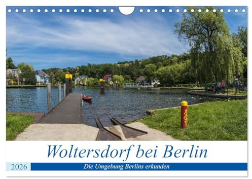 Woltersdorf bei Berlin (Wandkalender 2026 DIN A4 quer), CALVENDO Monatskalender: Geheimtipp für ein sehenswertes Kleinod (CALVENDO Orte)