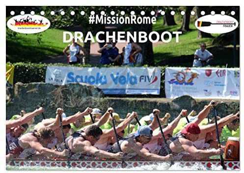 Drachenboot - MissionRome (Tischkalender 2026 DIN A5 quer), CALVENDO Monatskalender: Faszination Drachenboot - bei der Europameisterschaft in Rom war ... Team wieder ganz vorn dabei (CALVENDO Sport)