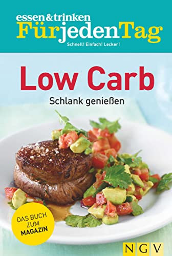 essen & trinken Für jeden Tag - Low Carb: Schlank genießen