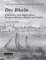 Der Rhein. Geschichte und Sagen seiner Burgen, Abteien, Klöster und Städte (Auf historischen Spuren mit Gerik Chirlek, Band 8)