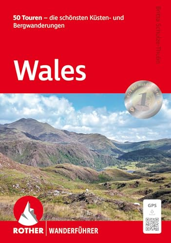 ROTHER Wanderführer Wales: 50 Touren – die schönsten Küsten- und Bergwanderungen. Mit GPS-Tracks