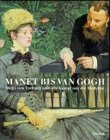 Manet bis Van Gogh. Hugo von Tschudi und der Kampf um die Moderne