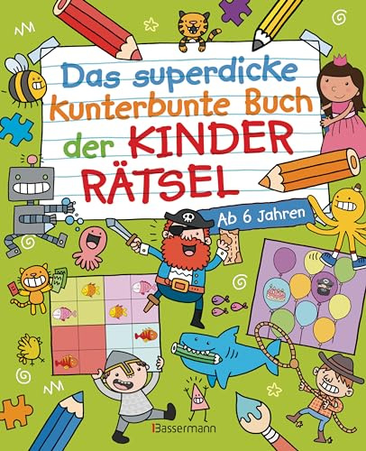 Das superdicke kunterbunte Buch der Kinderrätsel. Der Doppelband: Durchgehend farbig. Rätsel für Kinder ab 6 Jahren