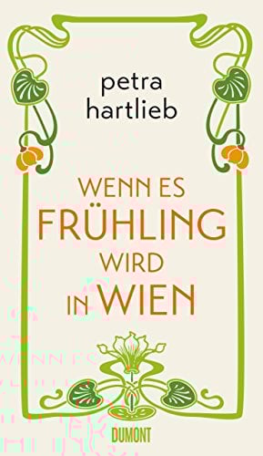 Wenn es Frühling wird in Wien: Roman