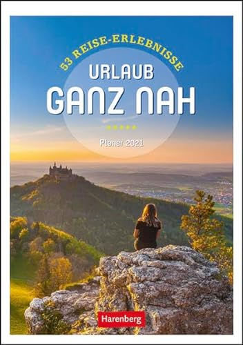 Urlaub ganz nah Kalender 2021: 53 Reise-Erlebnisse, Planer