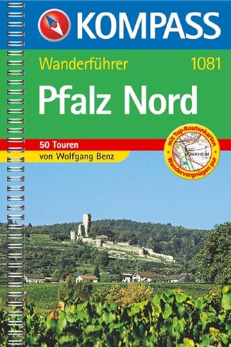 Pfalz Nord: Wanderführer mit 50 Touren mit Top-Routenkarten und Höhenprofilen (KOMPASS Wanderführer, Band 1081)