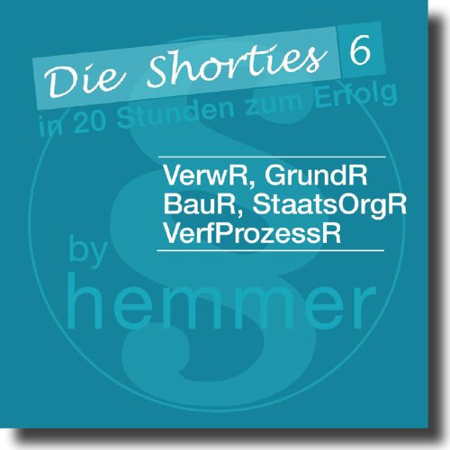 Die Shorties 6. Öffentliches Recht. VerwR, GrundR, BauR, StaatsOrgR, VerfProzR. Minikarteikarten: In 20 Stunden zum Erfolg. Intelligentes Lernen in ... Antworten (Karteikarten - Öffentliches Recht)