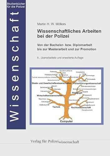 Wissenschaftliches Arbeiten bei der Polizei: Von der Bachelor- bzw. Diplomarbeit bis zur Masterarbeit und zur Promotion (Die Blaue Reihe)