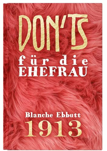 Don'ts für die Ehefrau: 1913