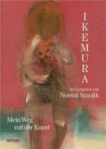 Mein Weg mit der Kunst: Leiko Ikemura im Gespräch mit Noemi Smolik