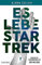 Es lebe Star Trek - Mehrbändige Neuauflage: Band 2 Neustart im Streamingzeitalter (2017-2024)