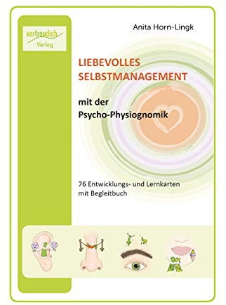 LIEBEVOLLES SELBSTMANAGEMENT mit der Psycho-Physiognomik, 76 Entwicklungs- und Lernkarten mit Begleitbuch