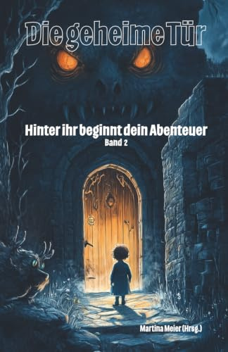 Die geheime Tür - Hinter ihr beginnt dein Abenteuer Band 2: Ein Buch geht um die Welt