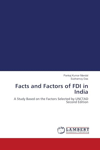 Facts and Factors of FDI in India: A Study Based on the Factors Selected by UNCTAD Second Edition