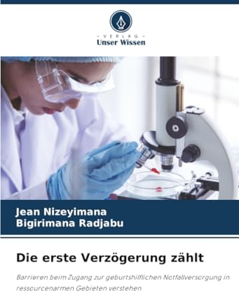 Die erste Verzögerung zählt: Barrieren beim Zugang zur geburtshilflichen Notfallversorgung in ressourcenarmen Gebieten verstehen