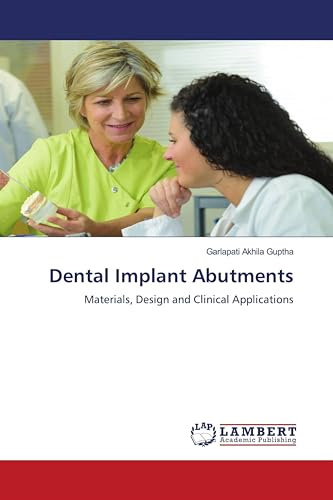Dental Implant Abutments: Materials, Design and Clinical Applications